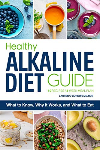Healthy Alkaline Diet Guide: What to Know Why It Works and What to Eat