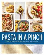 sta in a Pinch: Classic and Creative Recipes Made with Everyday