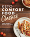 Keto Comfort Food Classics: Your Favorite Recipes Made Keto