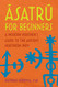 asatraº for Beginners: A Modern Heathen's Guide to the Ancient Northern Way
