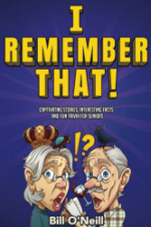 I Remember That!: Captivating Stories Interesting Facts and Fun