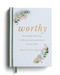 Worthy: 50 Mindful Moments to Bring Clarity and Peace to Your Day