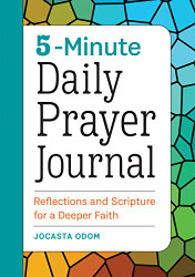 5-Minute Daily Prayer Journal: Reflections and Scripture for a Deeper Faith