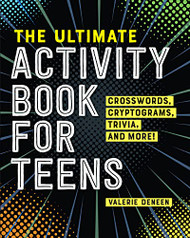 Ultimate Activity Book for Teens: Crosswords Cryptograms Trivia and More!