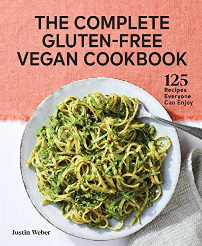 Complete Gluten-Free Vegan Cookbook: 125 Recipes Everyone Can Enjoy