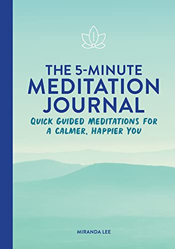 5-Minute Meditation Journal: Quick Guided Meditations for a Calmer