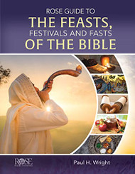 Rose Guide to the Feasts Festivals and Fasts of the Bible