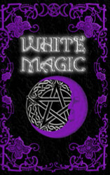 White Magic Spell Book: Wiccan White Magic Spell Book for Beginners
