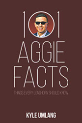 101 Aggie Facts: Things Every Longhorn Should Know