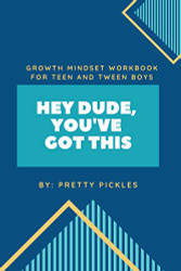 Growth Mindset Journal for Teen and Tween Boys: Hey Dude You've Got This