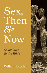 Sex Then and Now: Sexualities and the Bible