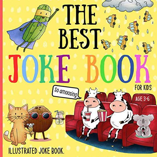 Best Joke Book For Kids: Illustrated Silly Jokes For Ages 3-6.