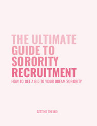 Ultimate Guide to Sorority Recruitment: How to get a bid to