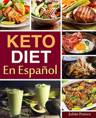 Keto Diet En Espanol: Keto Diet Cookbook for Quick & Easy Keto recipes