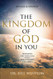 Kingdom of God in You Revised and Updated