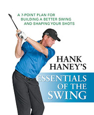 Hank Haney's Essentials of the Swing