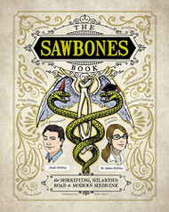 Sawbones Book: The Hilarious Horrifying Road to Modern Medicine