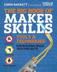 Big Book of Maker Skills: Tools & Techniques for Building Great Tech Projects