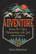 Adventure: Living Out Your Relationship with God