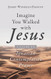 Imagine You Walked with Jesus: A Guide to Ignatian Contemplative Prayer