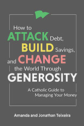 How to Attack Debt Build Savings and Change the World Through Generosity