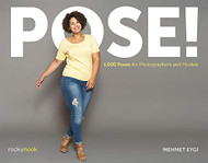POSE!: 1000 Poses for Photographers and Models