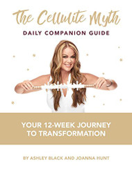 Cellulite Myth Daily Companion Guide: Your 12-Week Journey to Transformation
