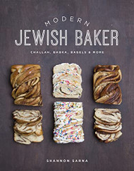 Modern Jewish Baker: Challah Babka Bagels & More