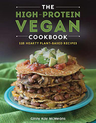 High-Protein Vegan Cookbook: 125+ Hearty Plant-Based Recipes