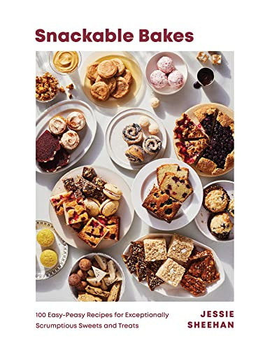 Snackable Bakes: 100 Easy-Peasy Recipes for Exceptionally
