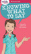 Smart Girl's Guide: Knowing What to Say: Finding the Words to Fit Any Situation