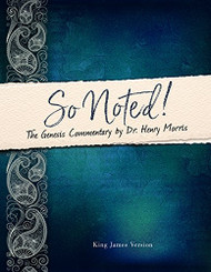 So Noted! The Genesis Commentary by Dr. Henry Morris