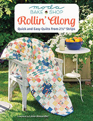 Moda Bake Shop - Rollin' Along: Quick and Easy Quilts from 2 1/2" Strips