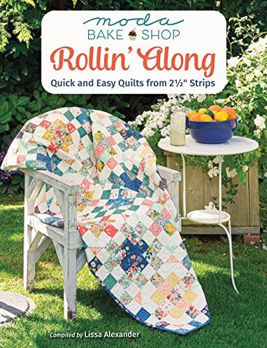 Moda Bake Shop - Rollin' Along: Quick and Easy Quilts from 2 1/2" Strips