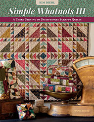 Simple Whatnots III: A Third Serving of Satisfyingly Scrappy Quilts