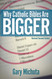 Why Catholic Bibles Are Bigger: Revised