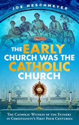 Early Church Was the Catholic Church