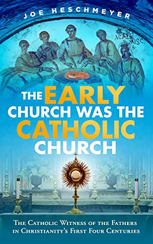 Early Church Was the Catholic Church