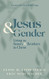 Jesus and Gender: Living as Sisters and Brothers in Christ
