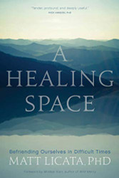 Healing Space: Befriending Ourselves in Difficult Times