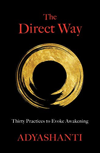 Direct Way: Thirty Practices to Evoke Awakening