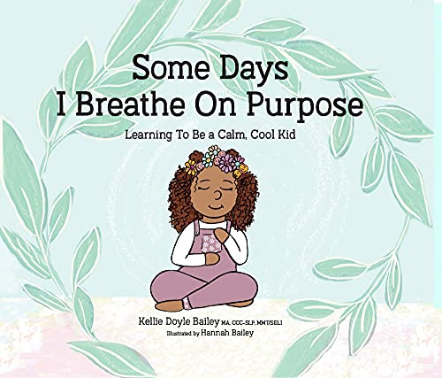 Some Days I Breathe on Purpose: Learning To Be a Calm Cool Kid