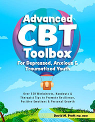 Advanced CBT Toolbox for Depressed Anxious & Traumatized Youth