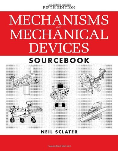 Mechanisms And Mechanical Devices Sourcebook