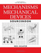 Mechanisms And Mechanical Devices Sourcebook