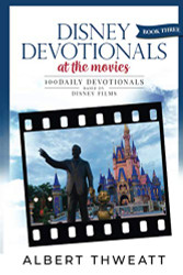 Disney Devotionals Book Three: 100 Daily Devotionals Based on Disney Films