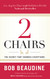 2 Chairs: The Secret That Changes Everything 2 Chairs: The Secret That Changes Everything