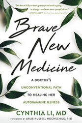 Brave New Medicine: A Doctor's Unconventional Path to Healing Her