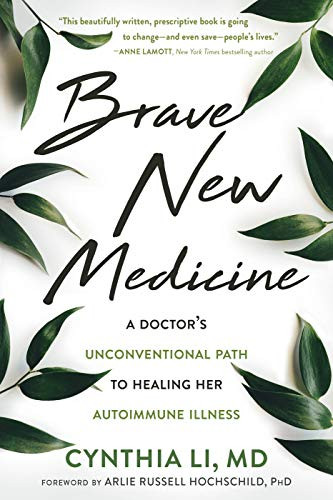 Brave New Medicine: A Doctor's Unconventional Path to Healing Her