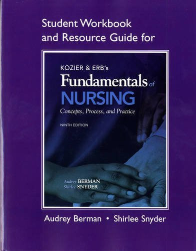 Student Workbook And Resource Guide For Kozier And Erb's Fundamentals Of Nursing